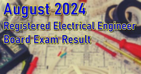 res exam results 2024 release date|August 2024 REE Result, Electrical Engineers Board Exam Passers.